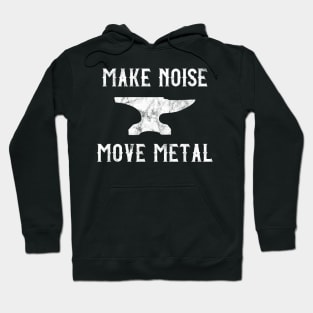 Blacksmith Anvil Make Noise Move Metal Hoodie